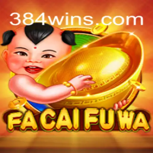 Discover the Exciting World of FaCaiFuWa on 384win.com Platform