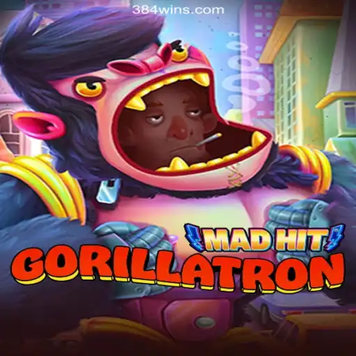MadHitGorillatron: Unleashing the Jungle Fury on 384win.com Platform