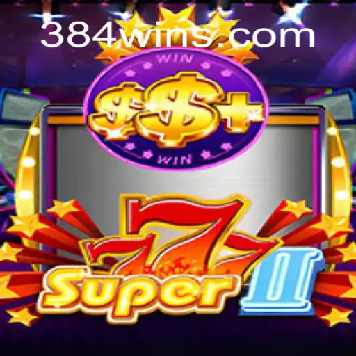 Experience the Excitement of Super777II on 384win.com: Brazil's Premier Online Casino Platform