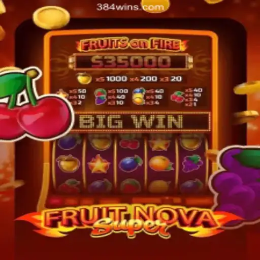Exploring the Exciting World of FruitNovaSuper on 384win.com