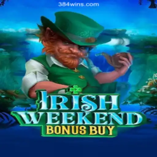 Discover the Thrills of IrishWeekendBonusBuy on 384win.com Platform